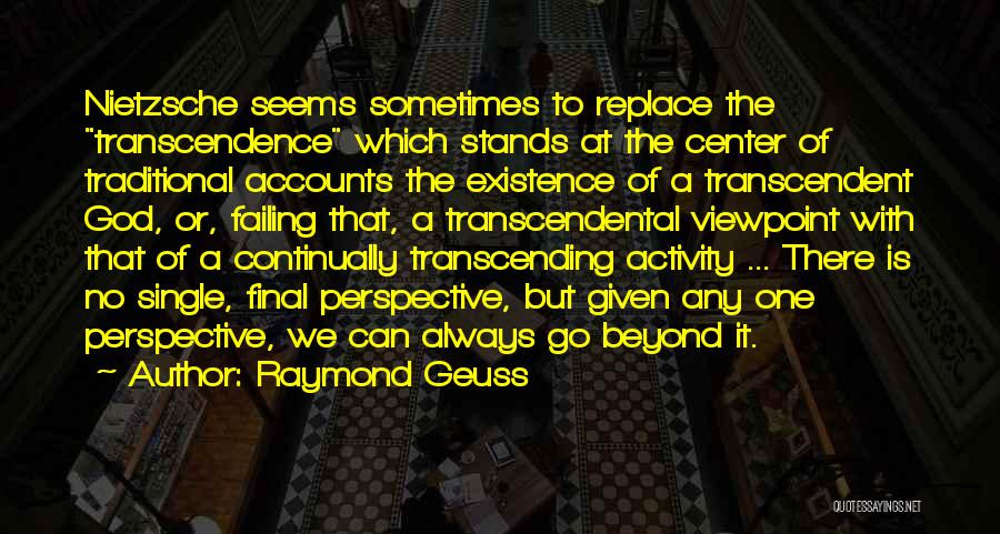 Transcending Quotes By Raymond Geuss