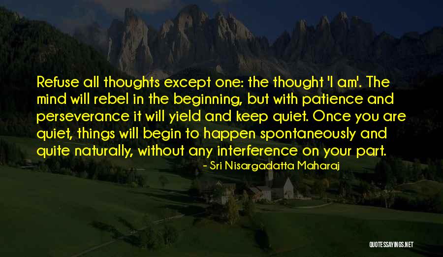 Transcient Quotes By Sri Nisargadatta Maharaj Transcient Quotes By Sri Nisargadatta Maharaj
