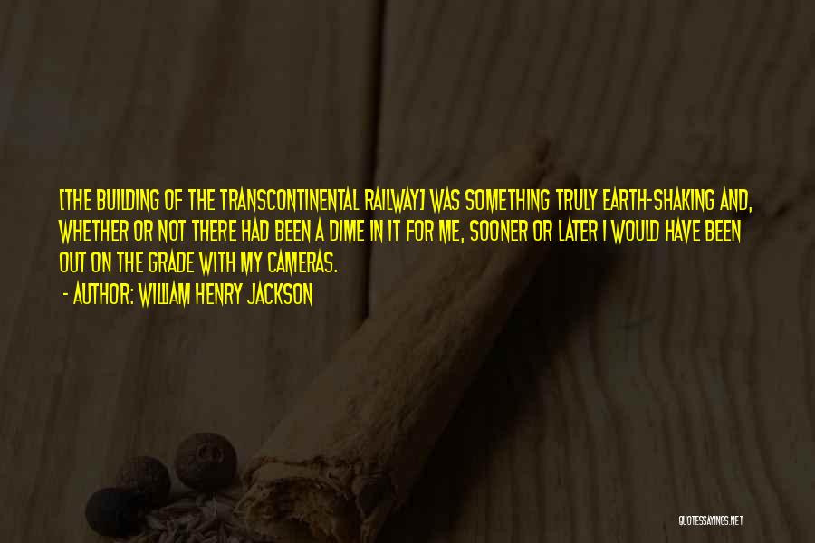 Transcontinental Railway Quotes By William Henry Jackson