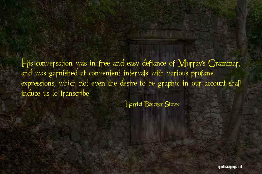 Transcribe Me Quotes By Harriet Beecher Stowe Transcribe Me Quotes By Harriet Beecher Stowe