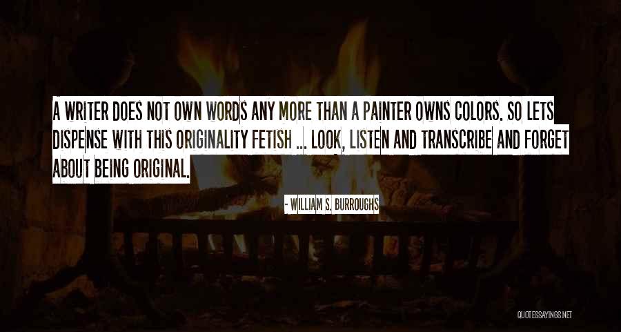 Transcribe Me Quotes By William S. Burroughs Transcribe Me Quotes By William S. Burroughs