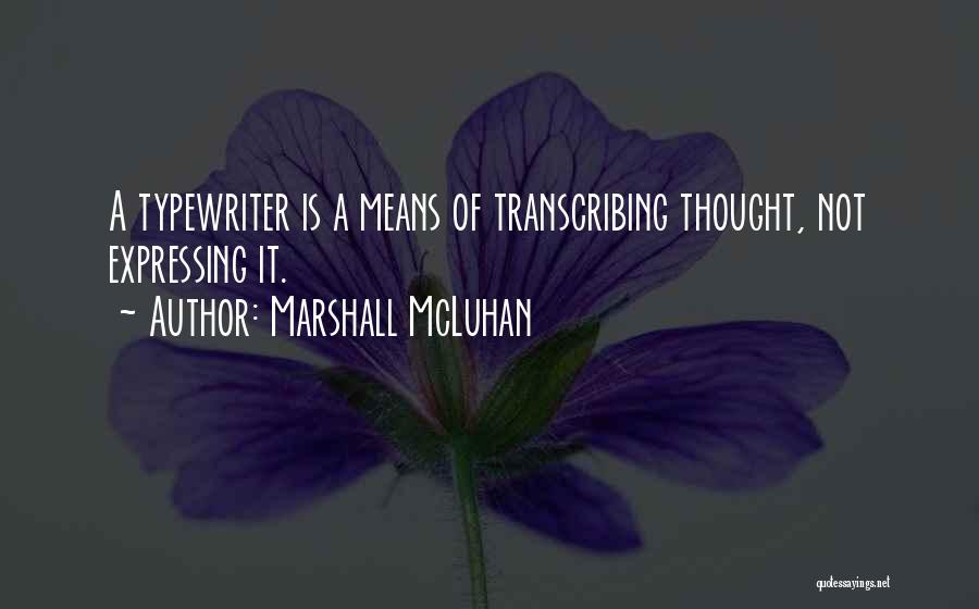 Transcribing Quotes By Marshall McLuhan