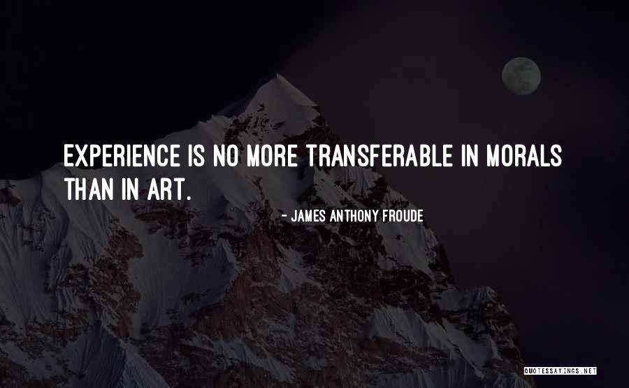 Transferable Quotes By James Anthony Froude