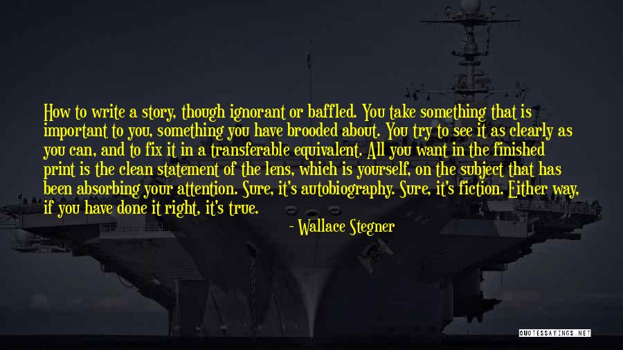 Transferable Quotes By Wallace Stegner Transferable Quotes By Wallace Stegner