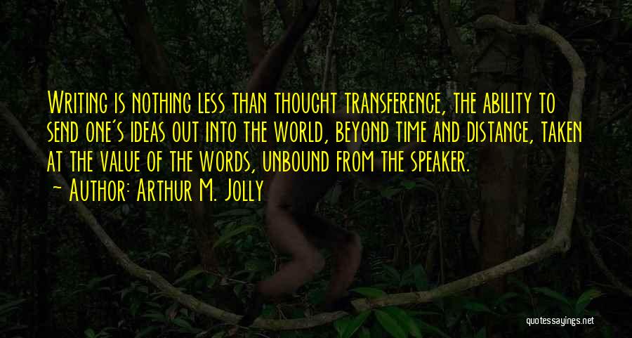 Transference Quotes By Arthur M. Jolly