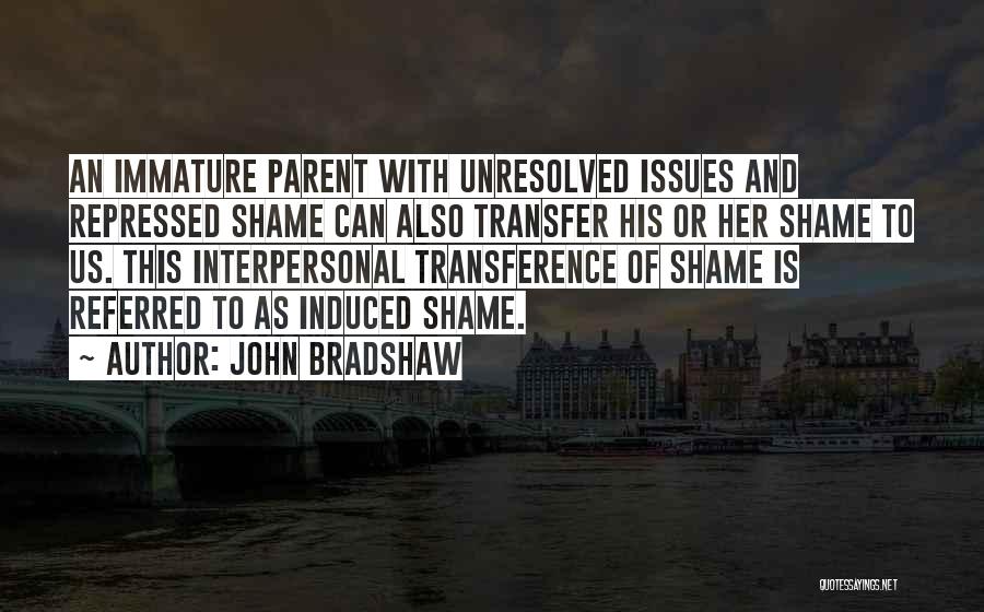 Transference Quotes By John Bradshaw