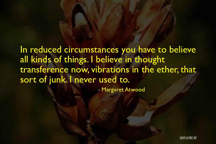 Transference Quotes By Margaret Atwood