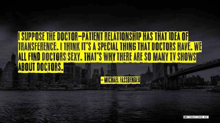 Transference Quotes By Michael Fassbender