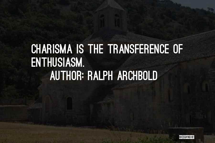 Transference Quotes By Ralph Archbold