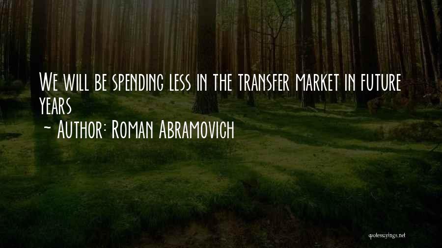 Transfers Quotes By Roman Abramovich