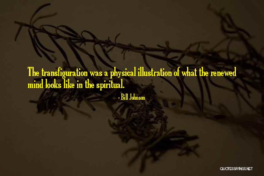 Transfiguration Quotes By Bill Johnson Transfiguration Quotes By Bill Johnson