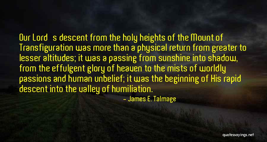 Transfiguration Quotes By James E. Talmage Transfiguration Quotes By James E. Talmage