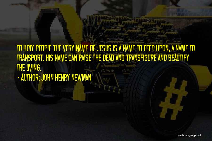 Transfigure Quotes By John Henry Newman