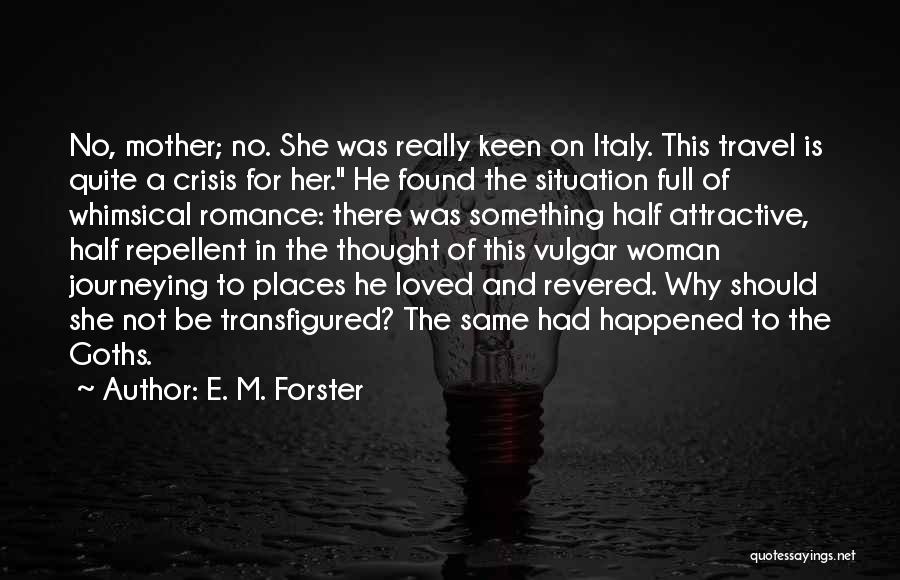 Transfigured Quotes By E. M. Forster