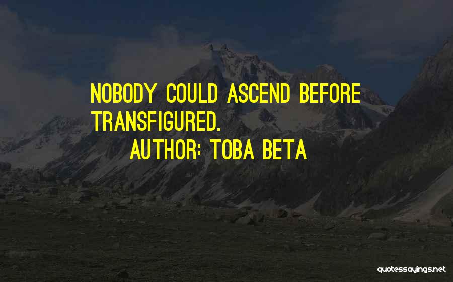 Transfigured Quotes By Toba Beta