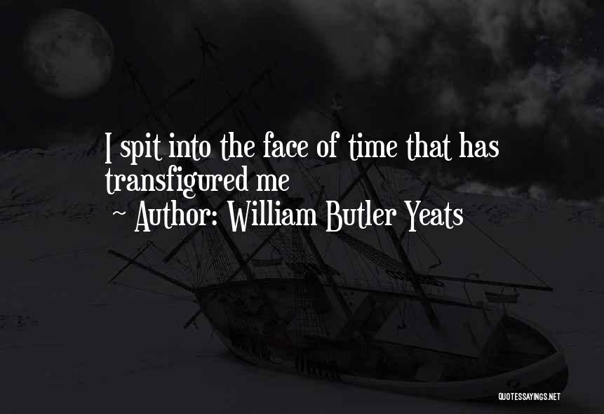 Transfigured Quotes By William Butler Yeats