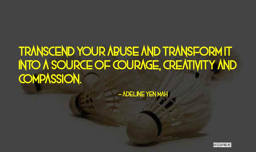 Transform And Transcend Quotes By Adeline Yen Mah Transform And Transcend Quotes By Adeline Yen Mah