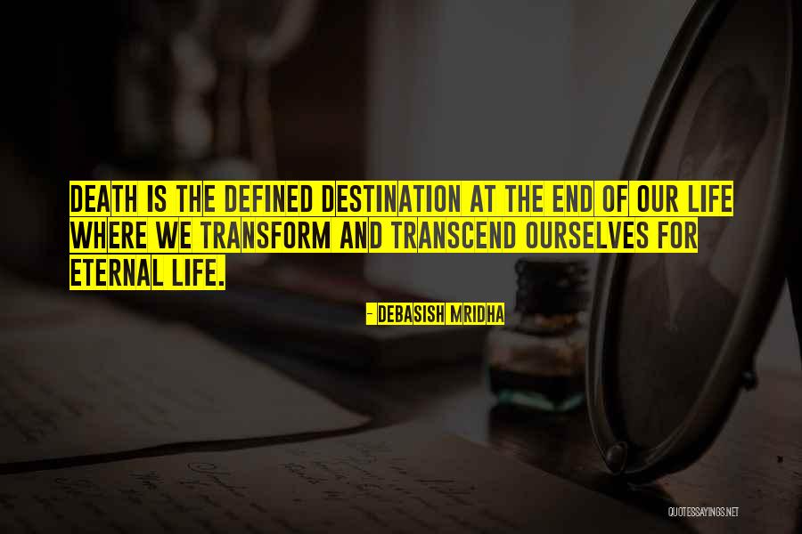 Transform And Transcend Quotes By Debasish Mridha Transform And Transcend Quotes By Debasish Mridha