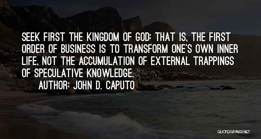 Transform Business Quotes By John D. Caputo