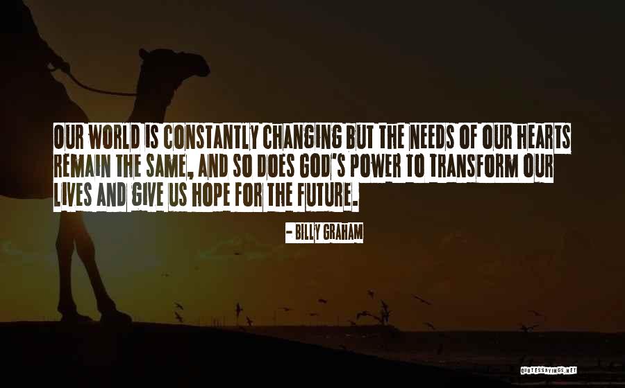 Transform Our World Quotes By Billy Graham Transform Our World Quotes By Billy Graham