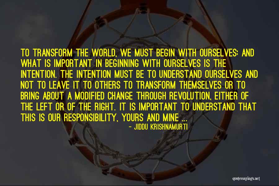Transform Our World Quotes By Jiddu Krishnamurti Transform Our World Quotes By Jiddu Krishnamurti