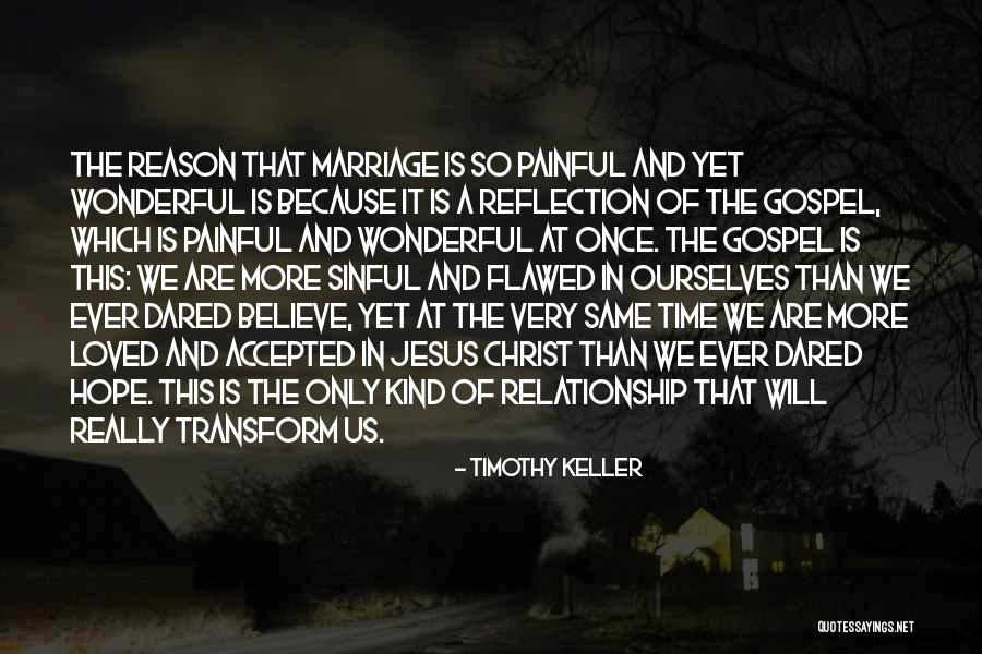Transform Ourselves Quotes By Timothy Keller Transform Ourselves Quotes By Timothy Keller