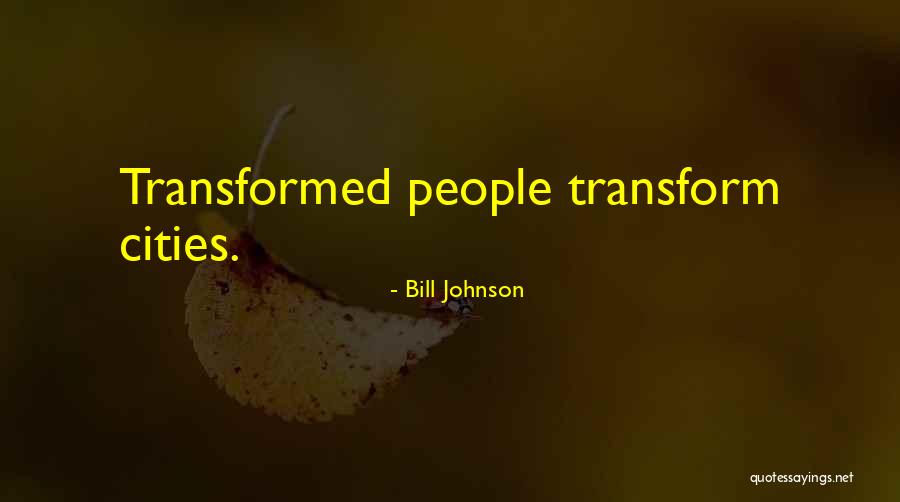 Transform Quotes By Bill Johnson