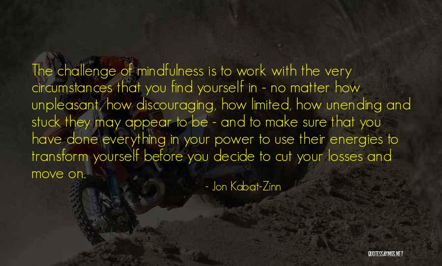 Transform Quotes By Jon Kabat-Zinn Transform Quotes By Jon Kabat-Zinn