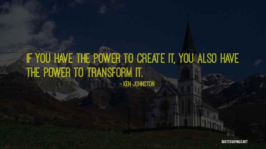 Transform Quotes By Ken Johnston Transform Quotes By Ken Johnston