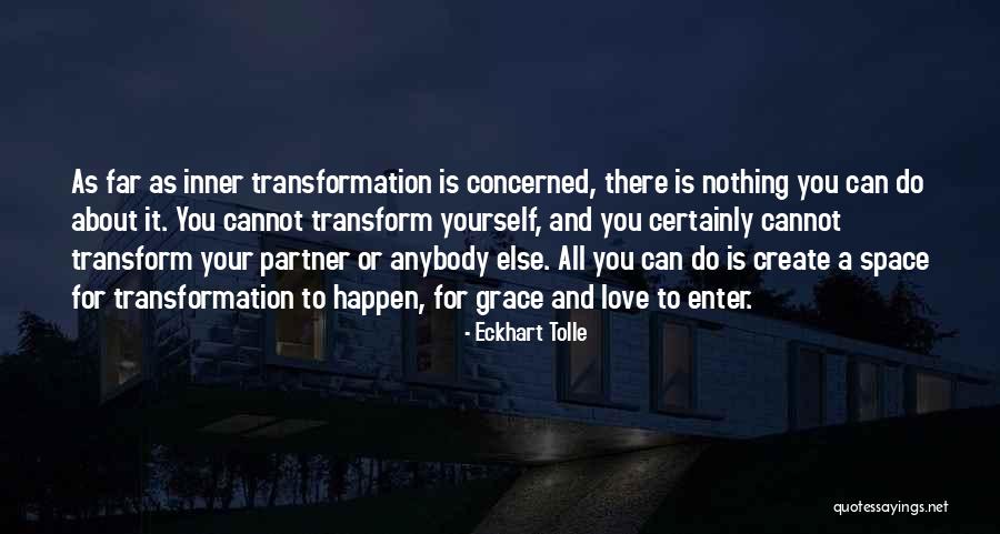 Transform Some Else Quotes By Eckhart Tolle Transform Some Else Quotes By Eckhart Tolle