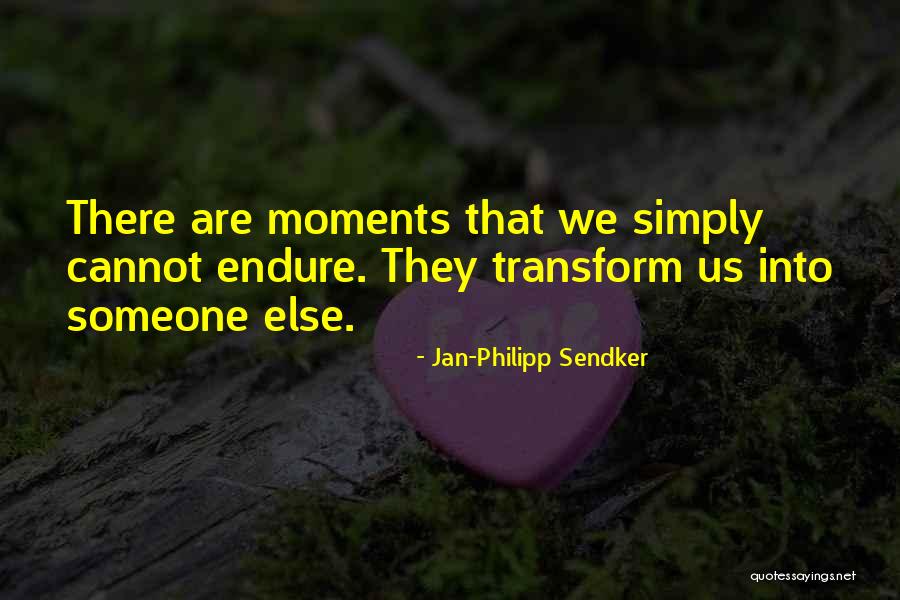 Transform Some Else Quotes By Jan-Philipp Sendker Transform Some Else Quotes By Jan-Philipp Sendker
