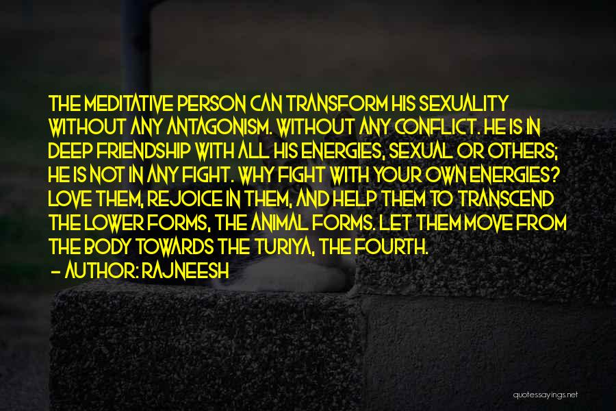 Transform Your Body Quotes By Rajneesh