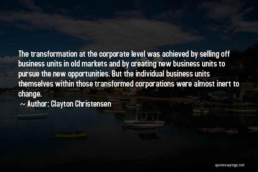 Transformation In Business Quotes By Clayton Christensen