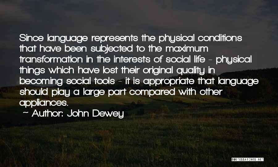 Transformation In Life Quotes By John Dewey
