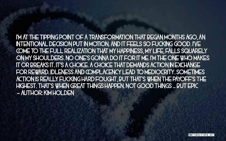 Transformation In Life Quotes By Kim Holden