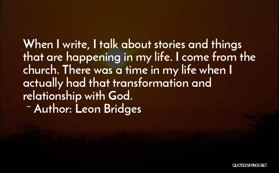 Transformation In Life Quotes By Leon Bridges