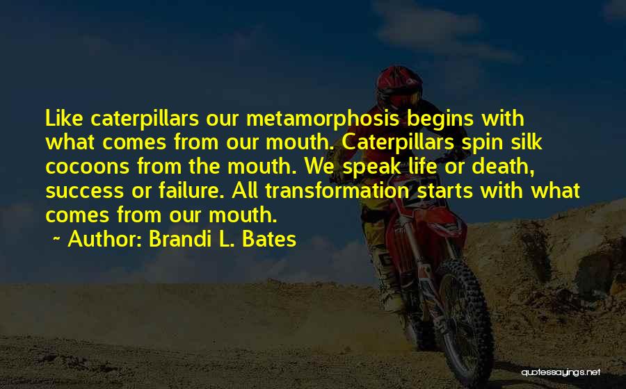 Transformation In The Metamorphosis Quotes By Brandi L. Bates