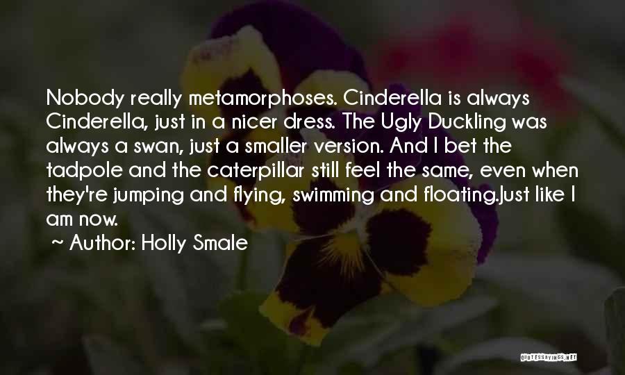 Transformation In The Metamorphosis Quotes By Holly Smale
