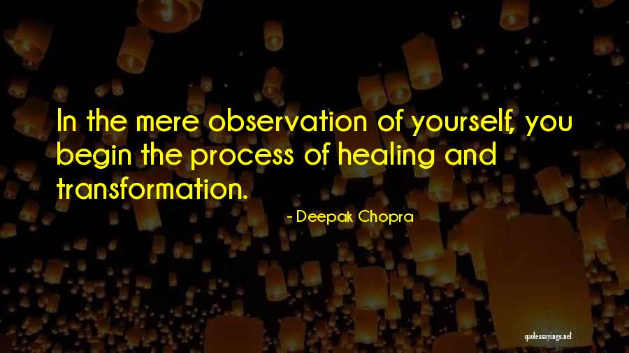 Transformation Of Yourself Quotes By Deepak Chopra