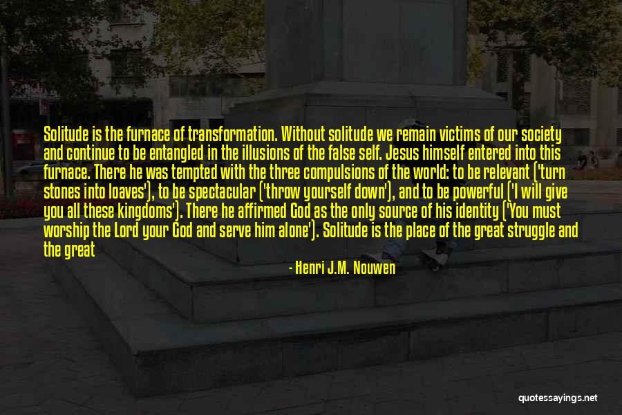 Transformation Of Yourself Quotes By Henri J.M. Nouwen