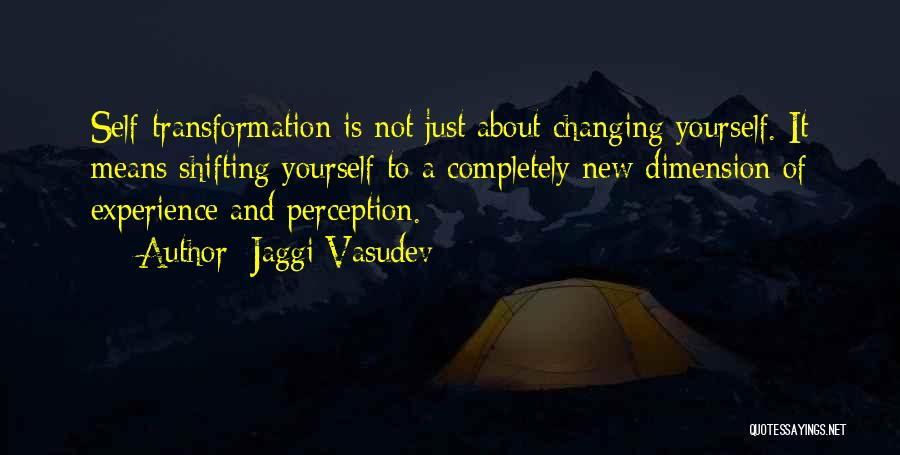 Transformation Of Yourself Quotes By Jaggi Vasudev