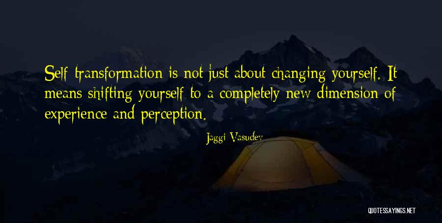 Transformation Of Yourself Quotes By Jaggi Vasudev