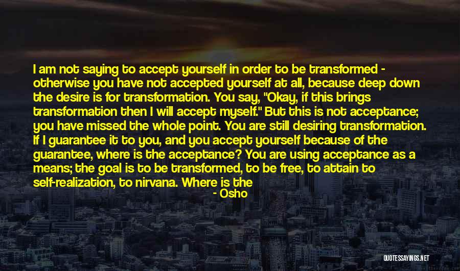 Transformation Of Yourself Quotes By Osho