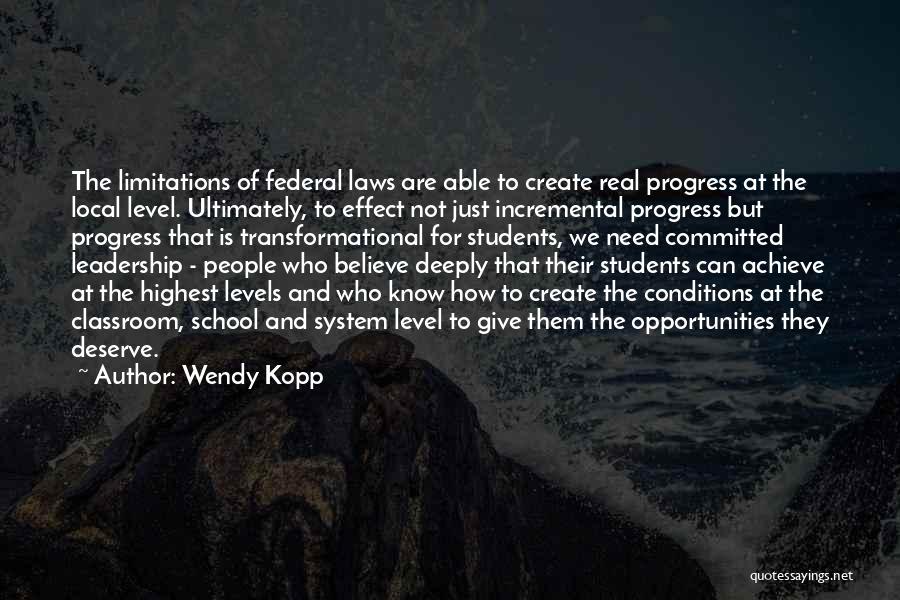 Transformational Leadership Quotes By Wendy Kopp
