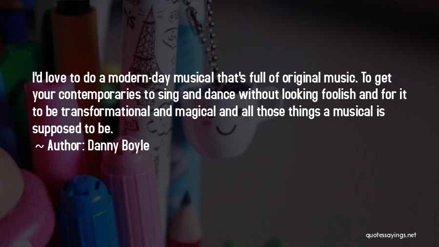 Transformational Love Quotes By Danny Boyle