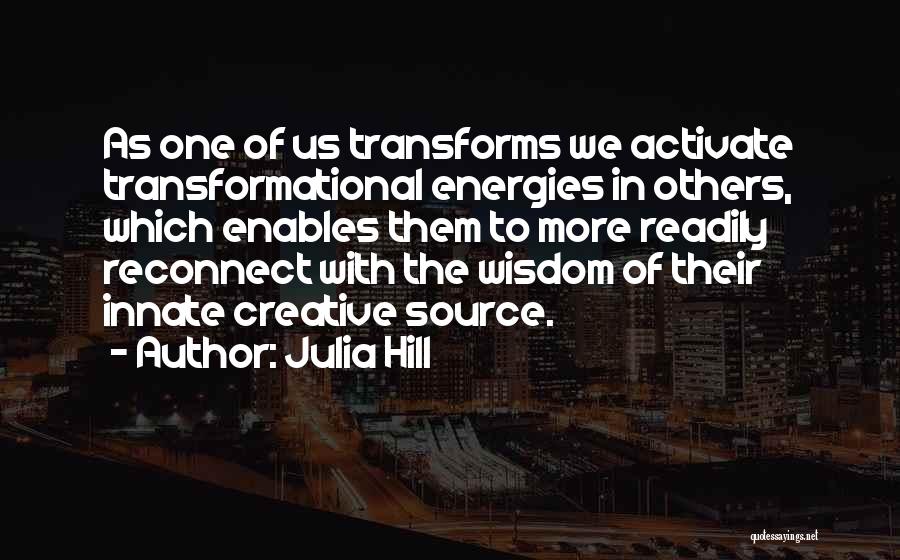 Transformational Quotes By Julia Hill