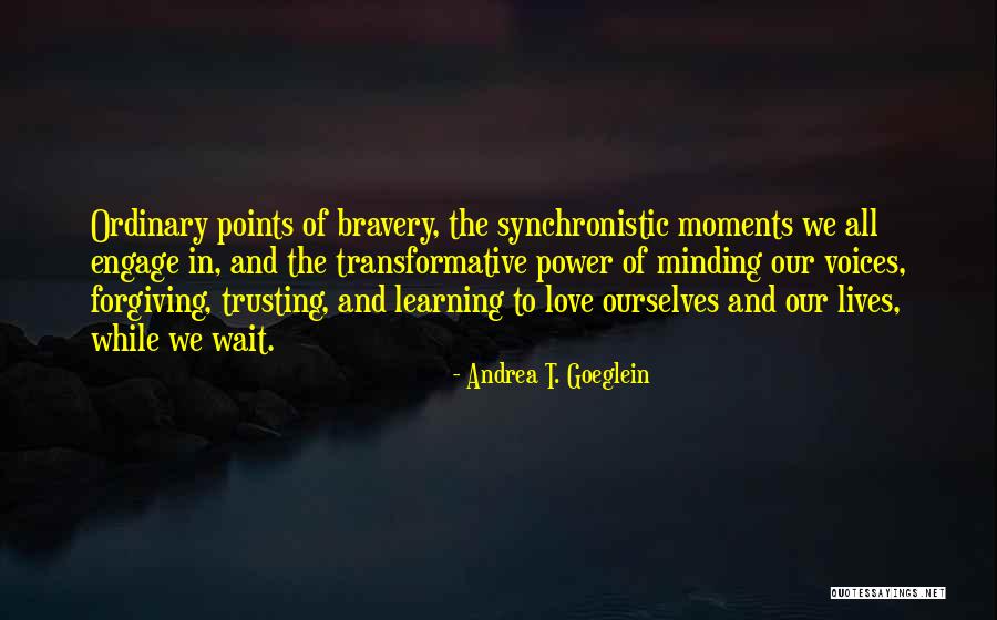 Transformative Learning Quotes By Andrea T. Goeglein Transformative Learning Quotes By Andrea T. Goeglein
