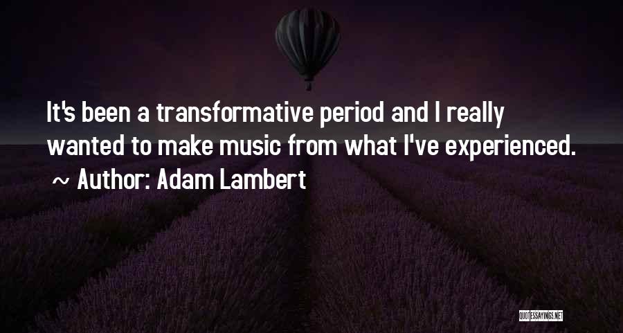 Transformative Quotes By Adam Lambert