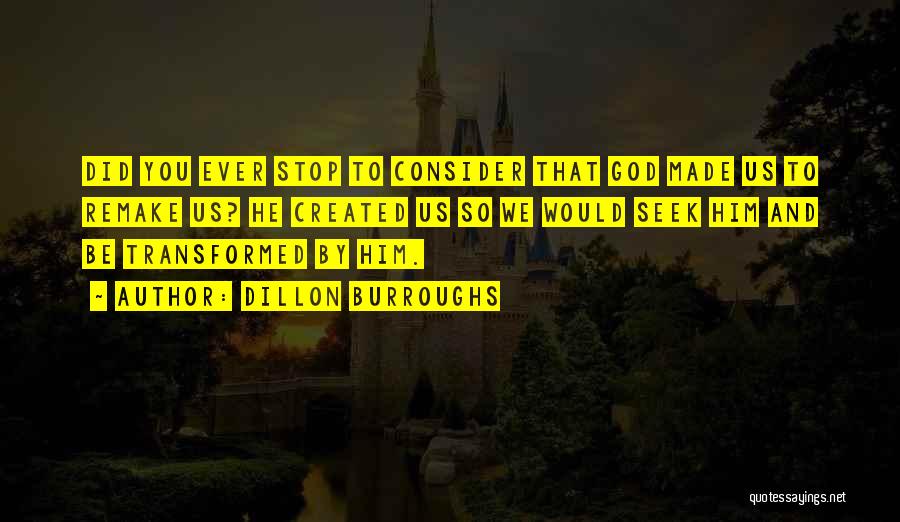 Transformed By God Quotes By Dillon Burroughs