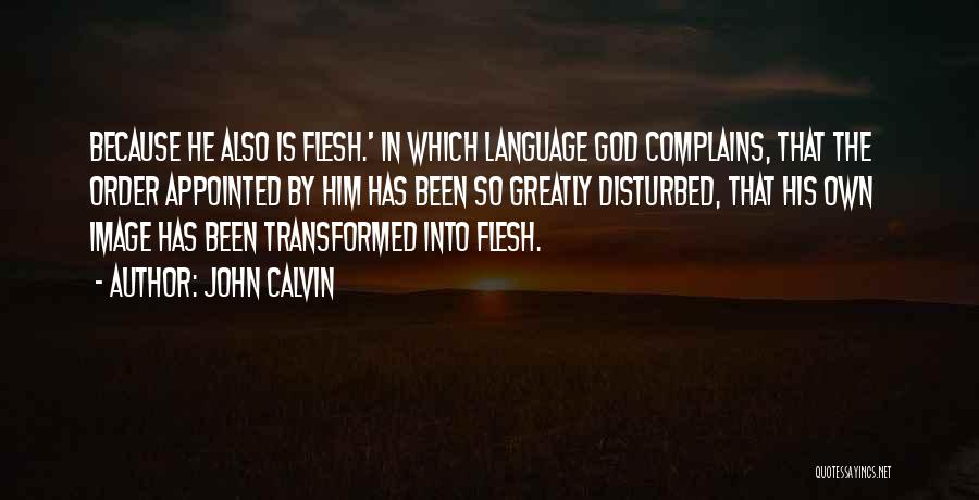 Transformed By God Quotes By John Calvin